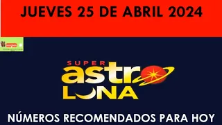 RESULTADO SUPER ASTRO LUNA HOY Jueves 25 de Abril 2024 | Último Sorteo | #superastro #astrosol