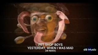 Pet Shop Boys - Yesterday, When I Was Mad (dB Remix)