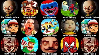 The Baby In Yellow,Dark Riddle 2,Poppy Playtime Chapter 3,Craft Slibydy,Subway Surf,Hello Neighbor 2