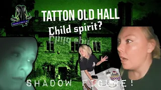 SCARIEST PLACE TO DO A GHOST HUNT | TATTON OLD HALL