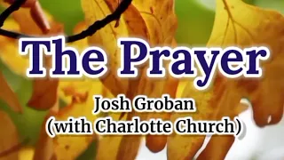 The Prayer - Josh Groban with Charlotte Church (Lyrics)