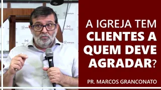 A igreja tem clientes a quem deve agradar?