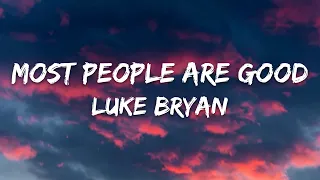 Luke Bryan - Most People Are Good (Lyrics)