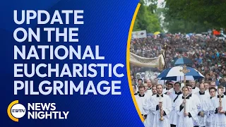 Update on the National Eucharistic Pilgrimage and Where the Pilgrims Are Now | EWTN News Nightly