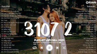 Nhạc Chill TikTok 2024 - Những Bản Nhạc Chill Nhẹ Nhàng Hay Nhất - Nhạc Lofi Chill Buồn Hot TikTok