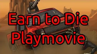 EARN TO DIE PLAYMOVIE