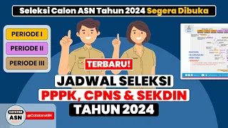 TERBARU! Jadwal Seleksi PPPK, CPNS dan SEKDIN Tahun 2024