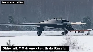 Okhotnik, o drone stealth da Rússia