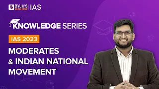 Moderates & Indian National Movement |  Modern Indian History for UPSC Prelims & Mains 2022-2023