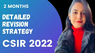 CSIR NET 2022 DETAILED REVISION PLAN | REVISION & PRACTICE STRATEGY