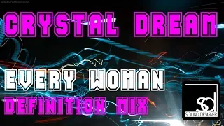 Crystal Dreams   Every Woman Definition Mix