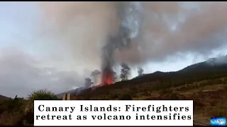 Canary Islands: Firefighters retreat as volcano intensifies