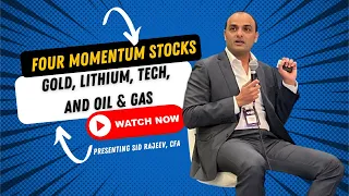 Four Momentum Stocks – Gold, Lithium, Tech, and Oil & Gas