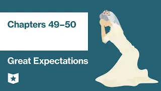 Great Expectations by Charles Dickens | Chapters 49–50