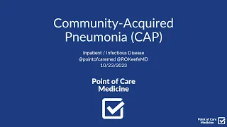 Community-Acquired Pneumonia (Inpatient) - Workup, Differential, Management, Clinical Pearls