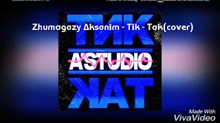 A'Sudio Tik Tak (cover) - Zhumagazy Aksanim