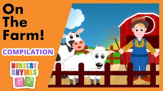 ON THE FARM! | Compilation | Nursery Rhymes TV | English Songs For Kids