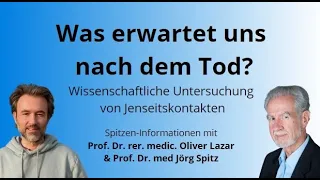 Jenseitskontakte wissenschaftlich untersucht - Dr. rer. medic. Oliver S. Lazar im Spitzen-Gespräch