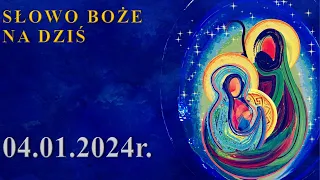 Słowo Boże na dziś 04.01.2024r.