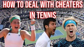 The ONLY way to handle cheaters in tennis