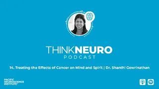 14. Treating the Effects of Cancer on Mind and Spirit | Dr. Shanthi Gowrinathan