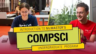 Introduction to McMaster’s Computer Science Undergraduate Program!