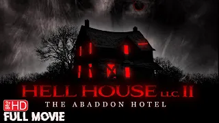 HELL HOUSE LLC 2 : THE ABBANDON HOTEL | HD FOUND FOOTAGE HORROR MOVIE | TERROR FILMS