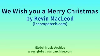 We Wish you a Merry Christmas by Kevin MacLeod 1 HOUR