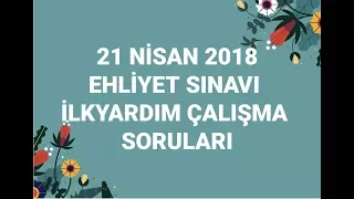 21 Nisan 2018 Ehliyet Sınavı İlkyardım Çalışma Soruları|Yeni Sisteme Uygun Çıkmış Sorular