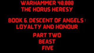 5. Book 6. DESCENT OF ANGELS : Loyalty and honour // PART TWO - BEAST - FIVE