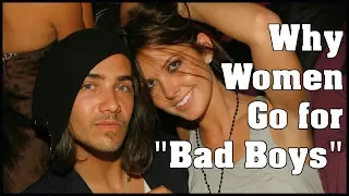 Why Do Women Go for Bad Boys Vs Nice Guys? [5 REASONS Girls Are Attracted to Dating Bad Boys]