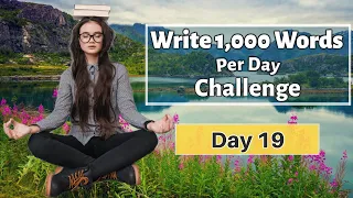 Day 19: 1,000 Words Per Day Writing Challenge - Guided Meditation