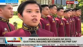 PNPA Lakandula class of 2015, gustong maging miyembro ng PNP-SAF