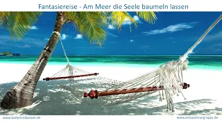 Fantasiereise - Am Meer die Seele baumeln lassen - loslassen und herrlich entspannt einschlafen