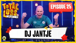 Total loss Weekendmix | Episode 25 - DJ Jantje