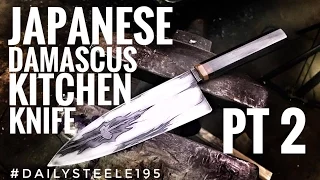 JAPANESE DAMASCUS KITCHEN KNIFE: PART 2