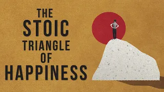 EUDAIMONIA | The Stoic Happiness Triangle (3 STEPS)