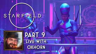 Oxhorn Plays Starfield - Part 9