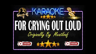 For Crying Out Loud - Meatloaf - Sing It Karaoke