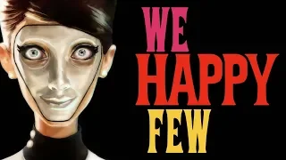 We Happy Few - Покажи свою улыбку #2