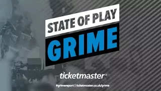 State of Play: Grime report