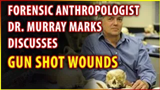 Brian Laundrie case highlights Forensic Anthropologist Dr. Murray Marks discusses gun shot  & Manner