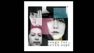 Seven Oops 記憶 (Album Song For)