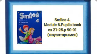 Ағылшын тілі 4 сынып.  Smiles 4. Pupils book. Module 6.Healthy snacks. ex 21-25. p 90-91