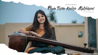 Piya Tora Kaisa Abhiman || COVER ||  Vivah Melody