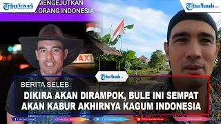 Dikira Akan Dirampok, Bule Ini Sempat akan Kabur Akhirnya Kagum Indonesia