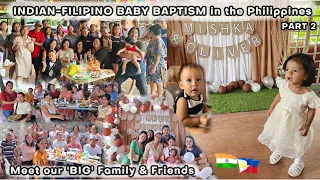 INDIAN - FILIPINO BABY BAPTISM in the Philippines (Part 2).. Meet our Family & Friends