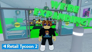 Roblox-RETAIL TYCOON 2 We're Expanding!