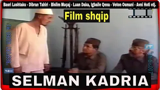 Selman Kadria - Film shqip