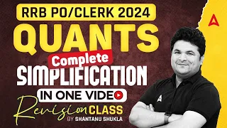 Complete Simplification in One Video | Quants for Bank Exams 2024 | By Shantanu Shukla